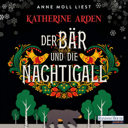 Hoerbuch Der Bär und die Nachtigall - Katherine Arden - Anne Moll