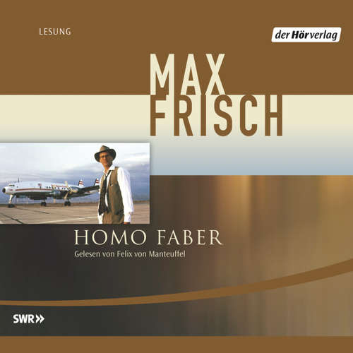 Hoerbuch Homo Faber - Max Frisch - Felix von Manteuffel