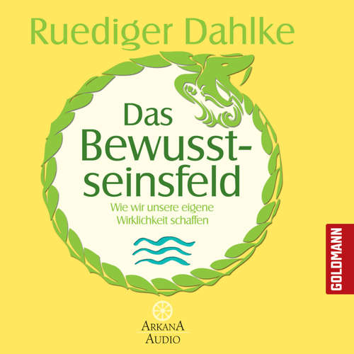 Hoerbuch Das Bewusstseinsfeld - Ruediger Dahlke - Ruediger Dahlke