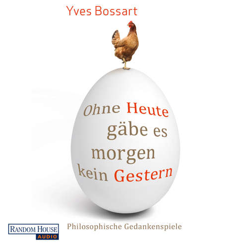 Hoerbuch Ohne Heute gäbe es morgen kein Gestern - Yves Bossart - Frank Arnold