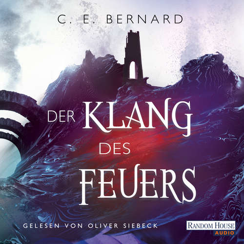 Hoerbuch Der Klang des Feuers - C. E. Bernard - Oliver Siebeck