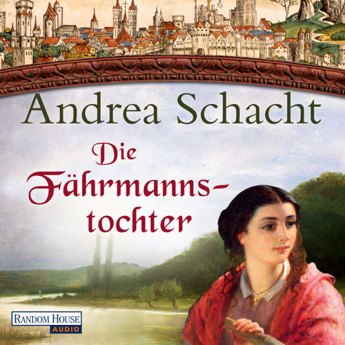 Hoerbuch Die Fährmannstochter - Andrea Schacht - Dana Geissler