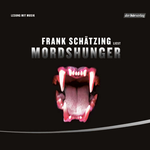 Hoerbuch Mordshunger - Frank Schätzing - Frank Schätzing
