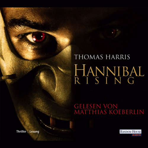 Hoerbuch Hannibal Rising - Thomas Harris - Matthias Koeberlin