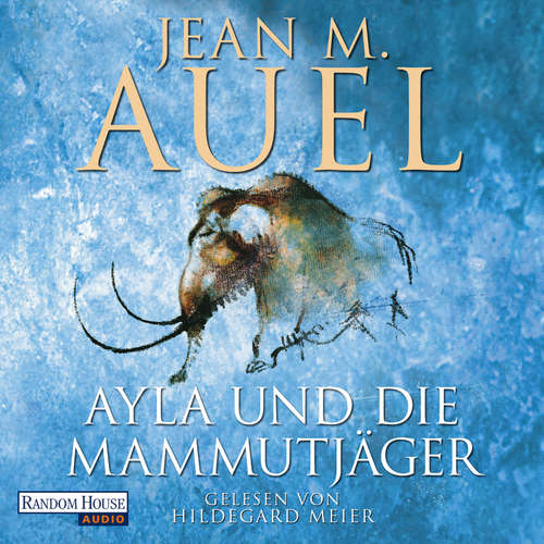 Hoerbuch Ayla und die Mammutjäger - Jean M. Auel - Hildegard Meier