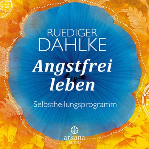 Hoerbuch Angstfrei leben - Ruediger Dahlke - Ruediger Dahlke
