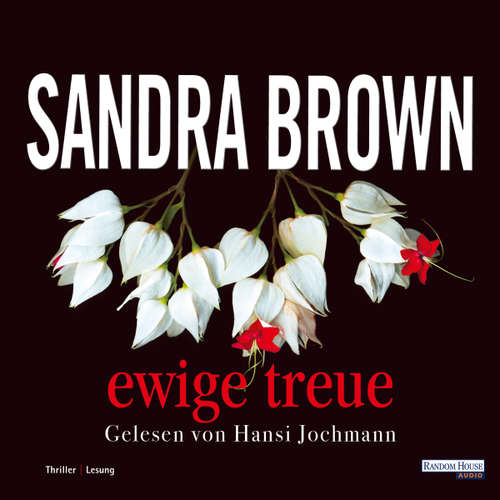 Hoerbuch Ewige Treue - Sandra Brown - Hansi Jochmann