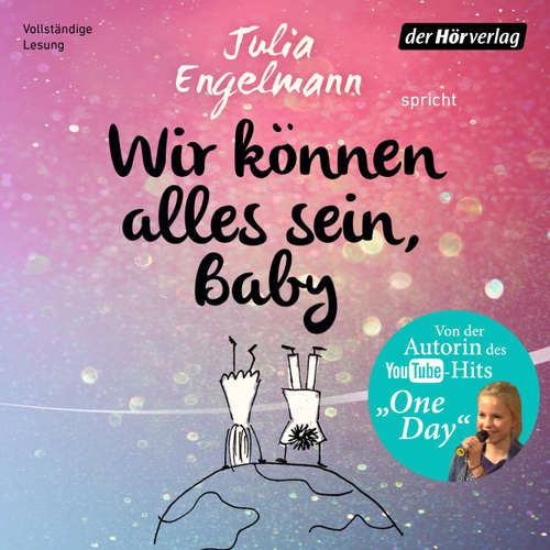 Hoerbuch Wir können alles sein, Baby - Julia Engelmann - Julia Engelmann