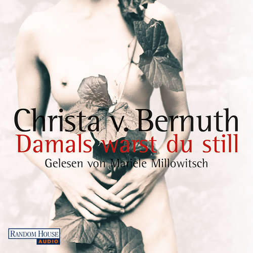 Hoerbuch Damals warst du still - Christa von Bernuth - Mariele Millowitsch