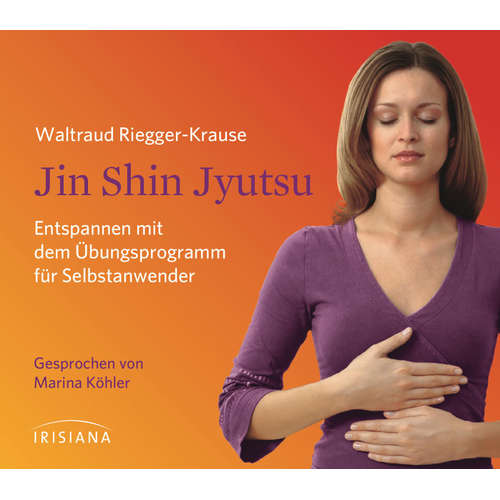 Hoerbuch Jin Shin Jyutsu - Waltraud Riegger-Krause - Waltraud Riegger-Krause