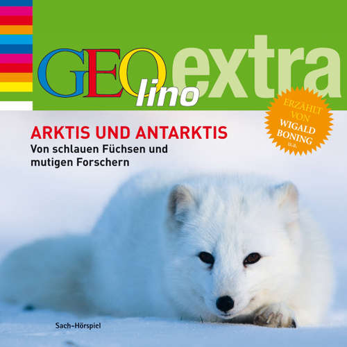 Hoerbuch Arktis und Antarktis. Von schlauen Füchsen und mutigen Forschern - Martin Nusch - Wigald Boning