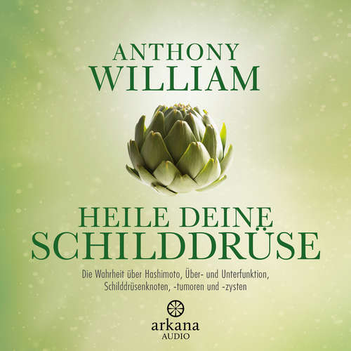 Hoerbuch Heile deine Schilddrüse - Anthony William - Olaf Pessler