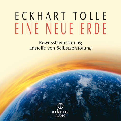 Hoerbuch Eine neue Erde - Eckhart Tolle - Eckhart Tolle