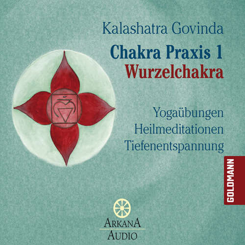 Hoerbuch Chakra Praxis 1 - Wurzelchakra - Kalashatra Govinda - Ronald Schweppe