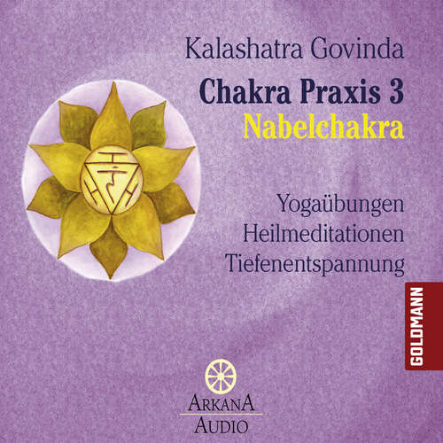 Hoerbuch Chakra Praxis 3 - Nabelchakra - Kalashatra Govinda - Ronald Schweppe