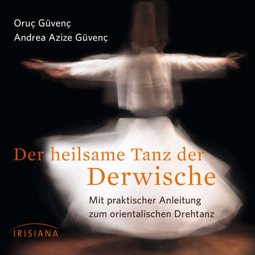 Hoerbuch Der heilsame Tanz der Derwische - Oruç Güvenç - Diverse