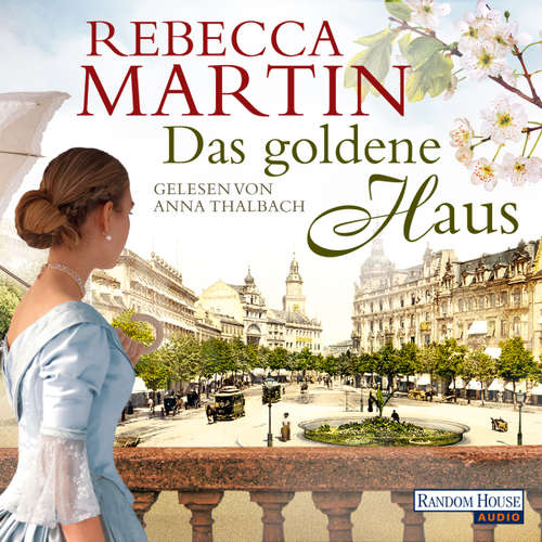 Hoerbuch Das goldene Haus - Rebecca Martin - Anna Thalbach