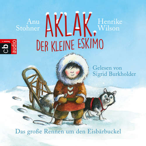Hoerbuch Aklak, der kleine Eskimo - Anu Stohner - Sigrid Burkholder