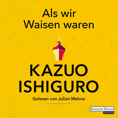 Hoerbuch Als wir Waisen waren - Kazuo Ishiguro - Julian Mehne