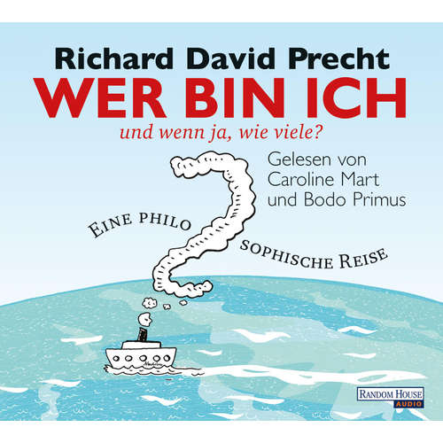 Hoerbuch Wer bin ich - und wenn ja wie viele? - Richard David Precht - Bodo Primus