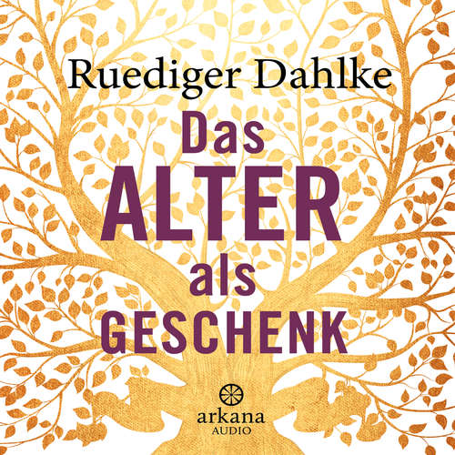 Hoerbuch Das Alter als Geschenk - Ruediger Dahlke - Olaf Pessler