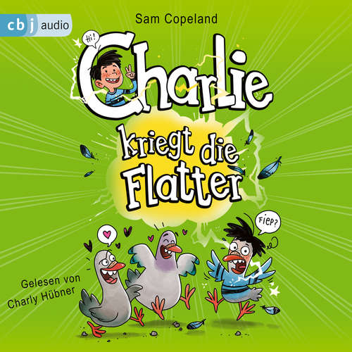 Hoerbuch Charlie kriegt die Flatter - Sam Copeland - Charly Hübner