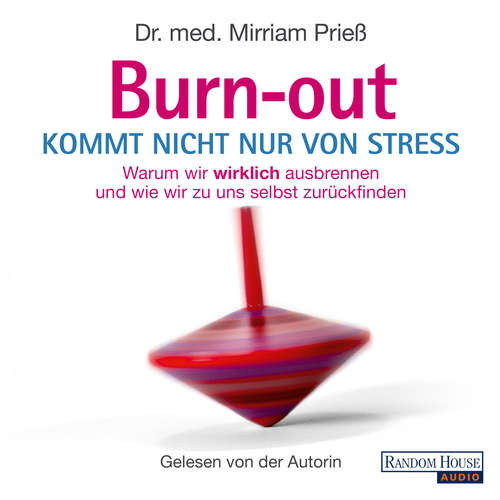 Hoerbuch Burnout kommt nicht nur von Stress - Mirriam Prieß - Mirriam Prieß