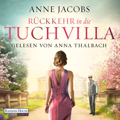 Hoerbuch Rückkehr in die Tuchvilla - Anne Jacobs - Anna Thalbach