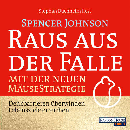 Hoerbuch Raus aus der Falle mit der neuen Mäusestrategie - Spencer Johnson - Stephan Buchheim