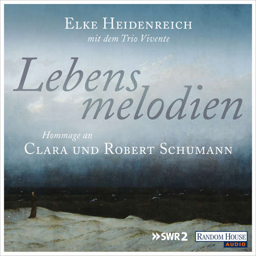 Hoerbuch Lebensmelodien – Eine Hommage an Clara und Robert Schumann - Elke Heidenreich - Elke Heidenreich