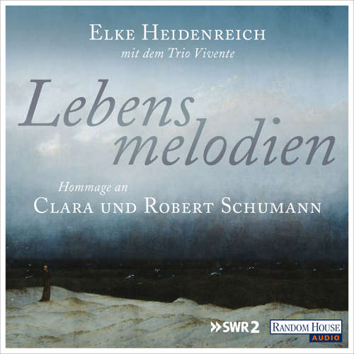 Hoerbuch Lebensmelodien – Eine Hommage an Clara und Robert Schumann - Elke Heidenreich - Elke Heidenreich