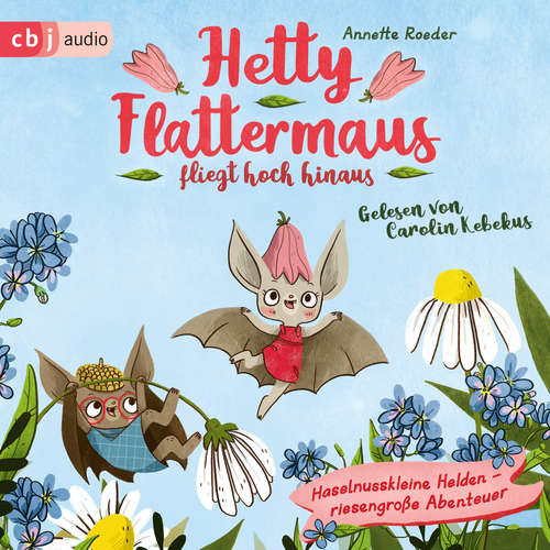 Hoerbuch Hetty Flattermaus fliegt hoch hinaus - Annette Roeder - Carolin Kebekus