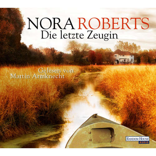 Hoerbuch Die letzte Zeugin - Nora Roberts - Martin Armknecht