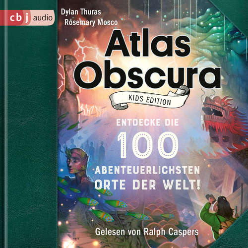 Hoerbuch Atlas Obscura Kids Edition - Dylan Thuras - Ralph Caspers