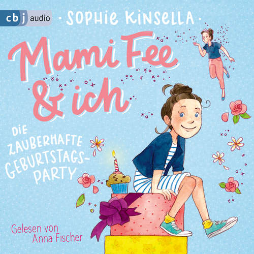 Hoerbuch Mami Fee & ich - Die zauberhafte Geburtstagsparty - Sophie Kinsella - Anna Fischer