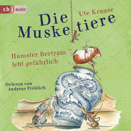 Hoerbuch Die Muskeltiere - Hamster Bertram lebt gefährlich - Ute Krause - Andreas Fröhlich