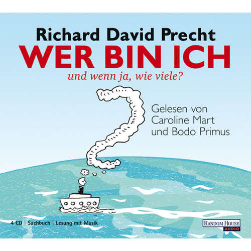 Hoerbuch Wer bin ich - und wenn ja wie viele? - Richard David Precht - Caroline Mart