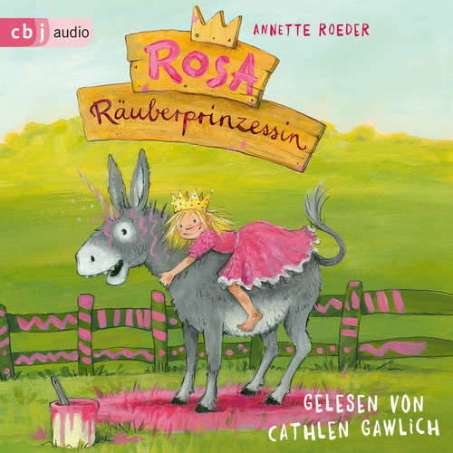 Hoerbuch Rosa Räuberprinzessin - Annette Roeder - Cathlen Gawlich