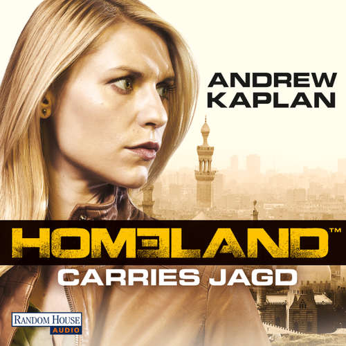 Hoerbuch Homeland: Carries Jagd - Andrew Kaplan - Nana Spier