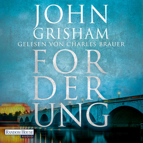 Hoerbuch Forderung - John Grisham - Charles Brauer