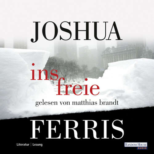 Hoerbuch Ins Freie - Joshua Ferris - Matthias Brandt