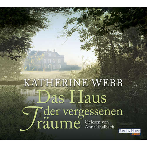 Hoerbuch Das Haus der vergessenen Träume - Katherine Webb - Anna Thalbach