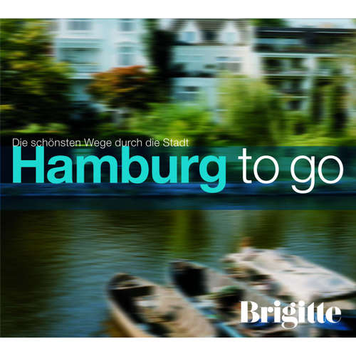 Hoerbuch BRIGITTE - Hamburg to go - Martin Nusch - Kristina Lüdke