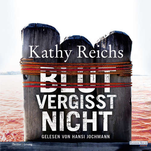 Hoerbuch Blut vergisst nicht - Kathy Reichs - Hansi Jochmann