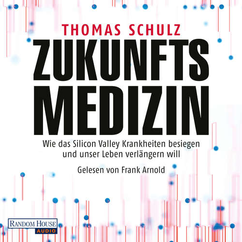 Hoerbuch Zukunftsmedizin - Thomas Schulz - Frank Arnold