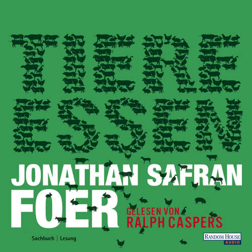 Hoerbuch Tiere essen - Jonathan Safran Foer - Ralph Caspers