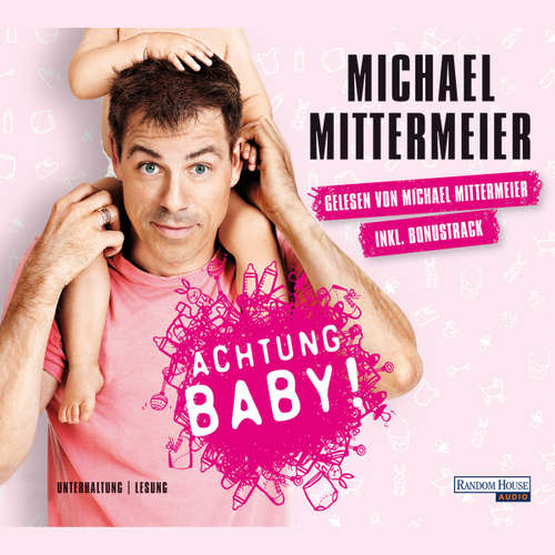 Hoerbuch Achtung Baby! - Michael Mittermeier - Michael Mittermeier