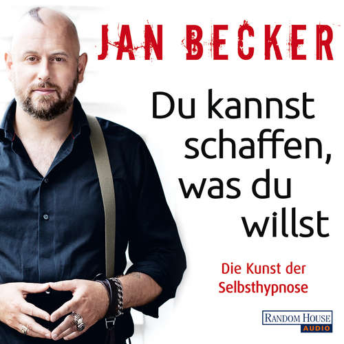 Hoerbuch Du kannst schaffen, was du willst - Jan Becker - Jan Becker