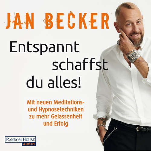 Hoerbuch Entspannt schaffst du alles! - Jan Becker - Jan Becker