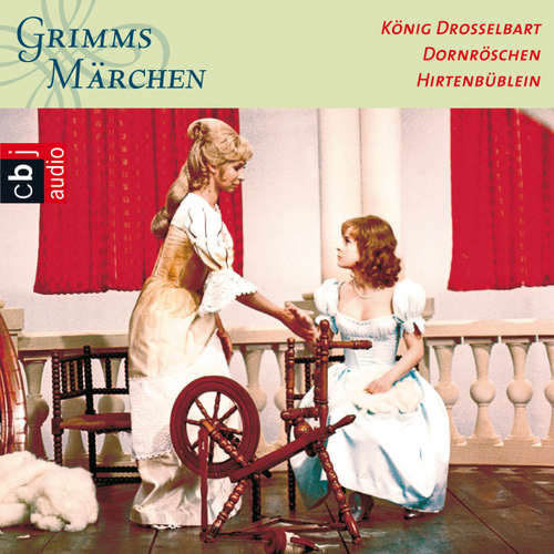 Hoerbuch König Drosselbart, Dornröschen, Hirtenbüblein - Brüder Grimm - Rolf Hoppe